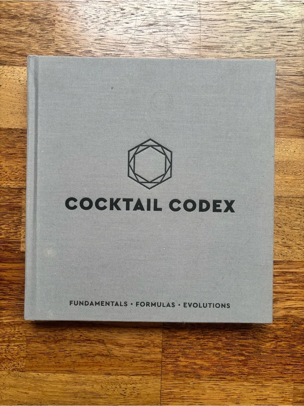Cocktail Codex: Fundamentals, Formulas, Evolutions